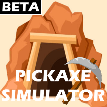 [BETA] ⛏️ Pickaxe Simulator ⛏️