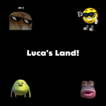 Luca's Land!