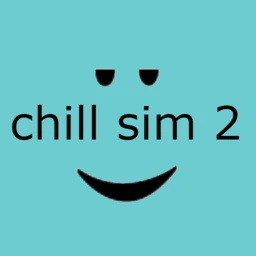 Chill Simulator 2 [READ DESC] icon