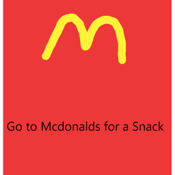 Go to Mcdonalds for a Snack