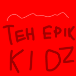 TEH EPIK KIDZ!
