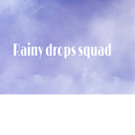 Rainy drops squad