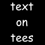 Text on Tees