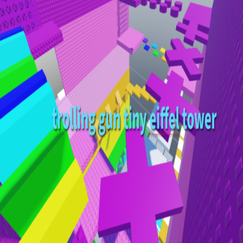 Trolling gun Tiny Eiffel Tower