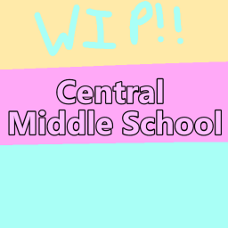 [NEW🎀!]Centeral Middle School🌟