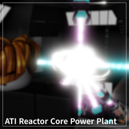 ATI Reactor Core Power Plant