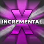 [🎉x4 Event!] X Incremental