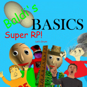 Baldi's Basics SUPER RP!