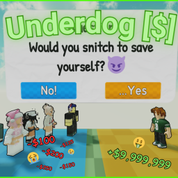 Underdog [$]