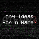 Any Ideas For A Name?