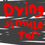 dying simulator