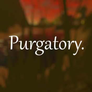 Purgatory.