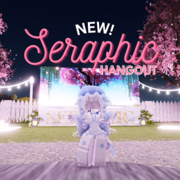[HANGOUT] SERAPHIC 🎀