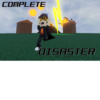 Complete Disaster