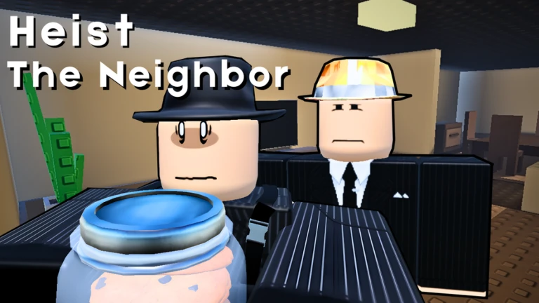 About Heist The Neighbor, Roblox.com