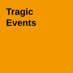 tragic events.