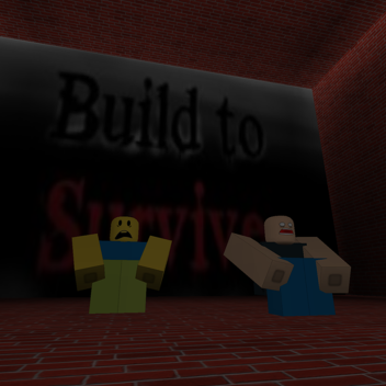 Build To Survive!