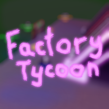 Factory Tycoon