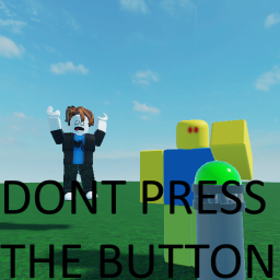 DONT PRESS THE BUTTON