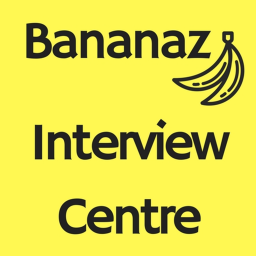 Bananaz Interview Centre