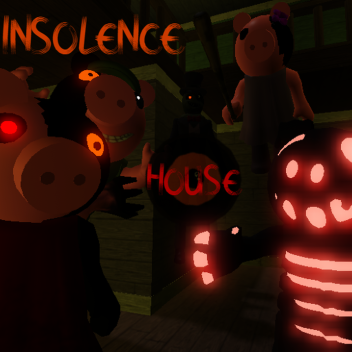 Insolence House