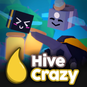 Hive Crazy [ALPHA]