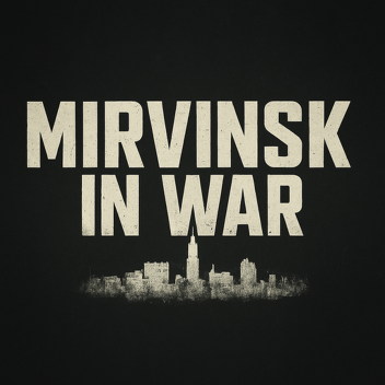 Mirvinsk in War (ALPHA)