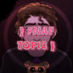 - FNaF Topic -