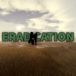 ERADICATION 🔊