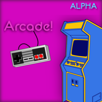 Arcade! (ALPHA)