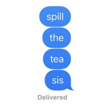 Whats the tea?