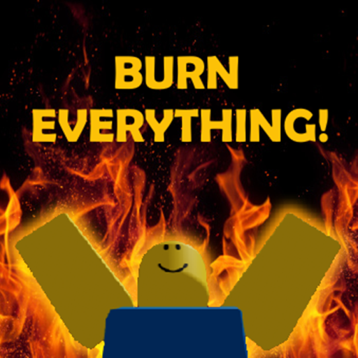 🔥 Burn Everything! 🔥 official Roblox game thumbnail