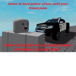 listen to loud police sirens until ur friend joins icon