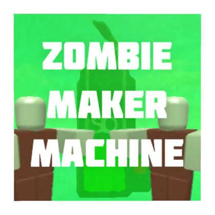 Zombie Maker Machine