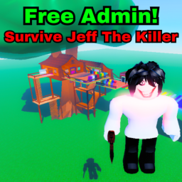 Survive Jeff The KIller 😃 FREE ADMIN!! 😃
