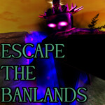 Escape The Banlands [ALPHA]