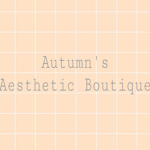 ~Autumn's Aesthetic Boutique~