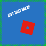 JusT tHAt FAzzE