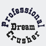 Dream Crusher$