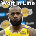 Wait In Line For Lebron