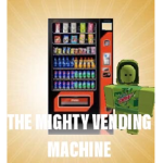 The Mighty Vending Machine