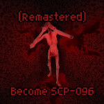 [🥱UPD] Become SCP-096 | [Remastered]
