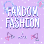 Fandom Fashion!