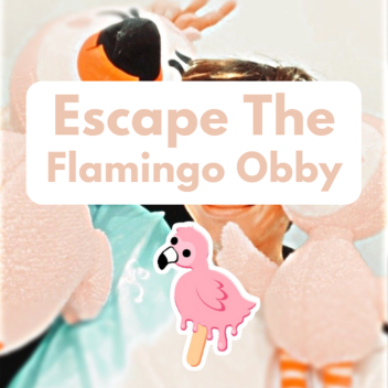 🦩 Escape the Flamingo Obby! 