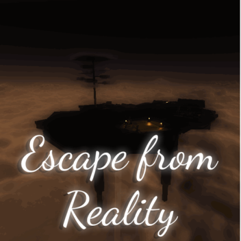 Escape from Reality