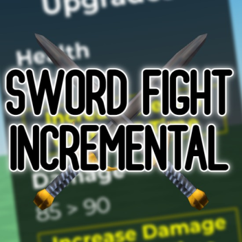 Sword Fight Incremental