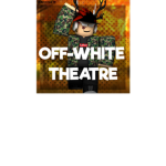 Off-White Theatre