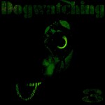 Dogwatching 3
