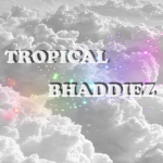 ᴛʀᴏᴘɪᴄᴀʟ ʙʜᴀᴅᴅɪᴇᴢ