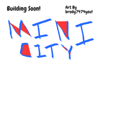 Mini City :) [READ DESC]